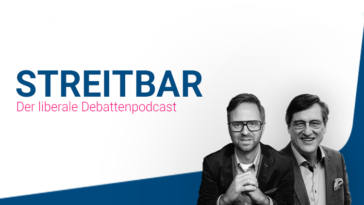 Streitbar - der liberale Debattenpodcast