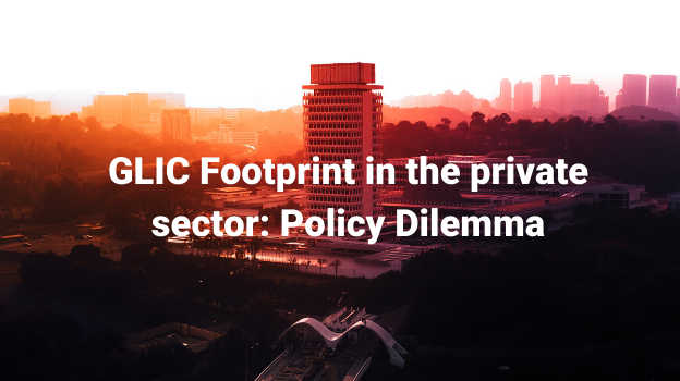 GLIC Footprint in the Private Sector : Policy Dilemma