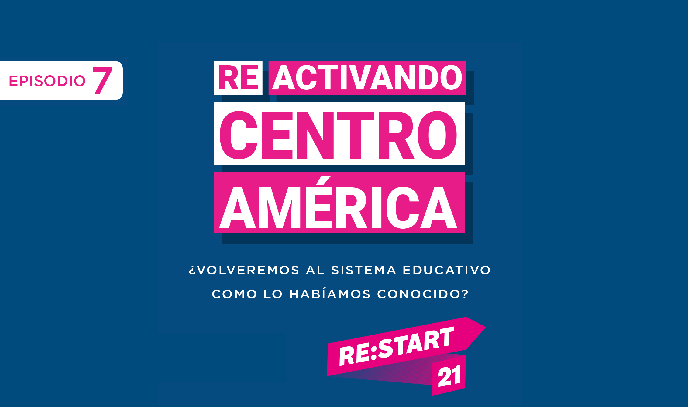 Reactivando Centroamérica Episodio 7