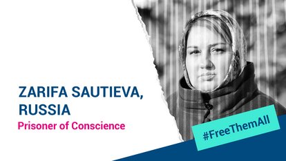 Prisoner of Conscience: Zarifa Sautieva, Russia