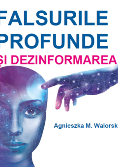 Falsurile profunde și dezinformarea