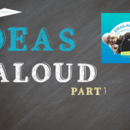 IDEAS ALOUD Part 1