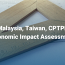 Malaysia, Taiwan, CPTPP: Economic Impact Assessment 