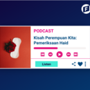 Kisah Perempuan Kita: Pemeriksaan Haid 