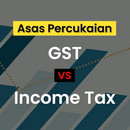 Tax Basis: GST vs Income Tax