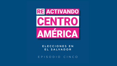 Reactivando Centroamérica Episodio 5