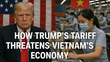 How Trump's Tariff  Threatens Vietnam’s Economy